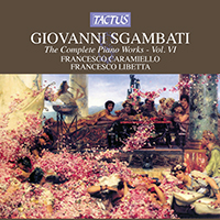 Caramiello, Francesco - Sgambati: The Complete Piano Works, Vol. 6