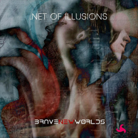 Brave New Worlds - Net Of Illusions (CD 1)