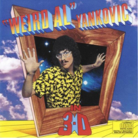 Weird Al Yankovic - Weird Al Yankovic In 3 - D