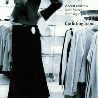 Vincent Courtois - The Fitting Room (feat. Marc Ducret, Dominique Pifarely)