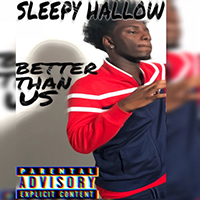 Sleepy Hallow - Better Than Us (Single)