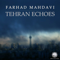 Mahdavi, Farhad - Tehran Echoes