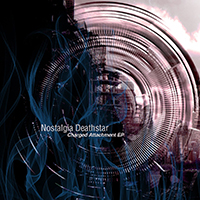 Nostalgia Deathstar - Charged Attachment Extended Play