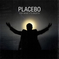 Placebo - For What It's Worth