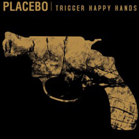 Placebo - Trigger Happy Hands (Single)