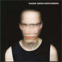 Placebo - Burger Queen Francais (Single)