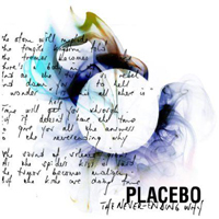 Placebo - The Never-Ending Why (Single)