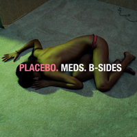 Placebo - Meds: B-Sides