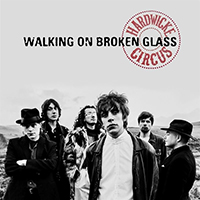 Hardwicke Circus - Walking On Broken Glass (Single)
