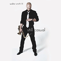Walter Smith III - Still Casual (2019 Limited Edition)