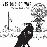 Star Prairie Project - Visions Of War