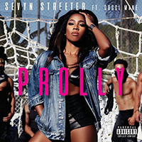 Sevyn Streeter - Prolly (feat. Gucci Mane) (Single)
