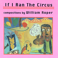 Roper, William - If I Ran The Circus