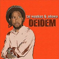 Taj Weekes & Adowa - Deidem