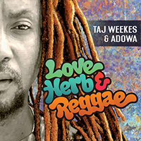 Taj Weekes & Adowa - Love Herb & Reggae