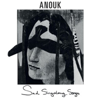 Anouk - Sad Singalong Songs