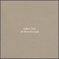 Aphex Twin - 26 Mixes For Cash (CD 1)