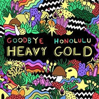 Goodbye Honolulu - Heavy Gold (EP)