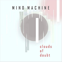 Mind Machine - Clouds Of Doubt (Single)