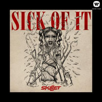 Skillet - Sick Of It (Single)