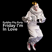 Puddles Pity Party - Friday I'm In Love - The Boss Style (Single)