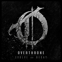 Overthrone - Evolve or Decay