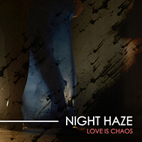 Night Haze - Love Is Chaos