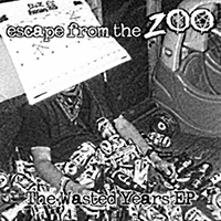 Escape From The Zoo - The Wasted Years (EP)