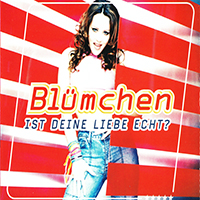 Blumchen - Ist Deine Liebe echt? (CD 1 - Single)