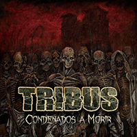 Tribus - Condenados A Morir