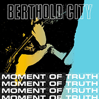 Berthold City - Moment of Truth (EP)