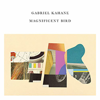 Kahane, Gabriel - Magnificent Bird