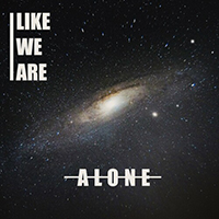 Like We Are - Alone (Single)