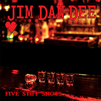 Jim Dan Dee - Five Stiff Shots (EP)