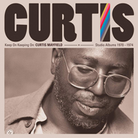 Curtis Mayfield - Keep On Keeping On: Curtis Mayfield Studio Albums 1970-1974 (Remastered) (CD 1) - Curtis