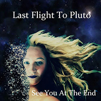 Last Flight To Pluto - See You At The End (Single)
