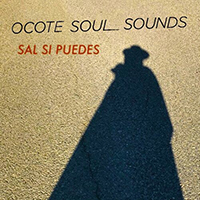 Ocote Soul Sounds - Sal Si Puedes (Single)