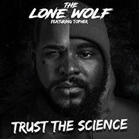 Lone Wolf (USA, NY) - Trust the Science (with Topher) (Single)