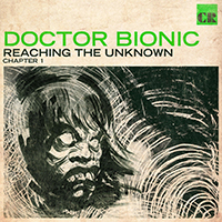 Doctor Bionic - Reaching The Unknown Chapter 1