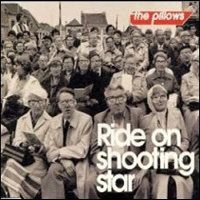 Pillows - Ride On Shooting Star (Single)