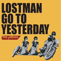 Pillows - Lostman Go To Yesterday (CD 1: 1994)