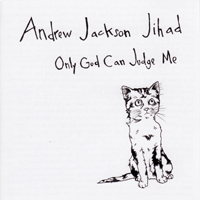 Andrew Jackson Jihad - Only God Can Judge Me (EP)