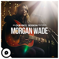 Wade, Morgan - Stay (Ourvinyl Sessions Single)
