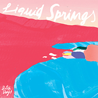 Ditch Days - Liquid Springs