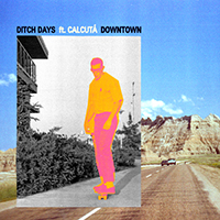 Ditch Days - Downtown (with Calcuta) (Single)