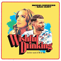 Andress, Ingrid - Wishful Drinking (feat. Sam Hunt) (Single)