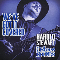 Harold Stewart & The Blues Hounds - We've Got It Covered