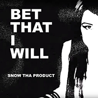 Snow Tha Product - Bet That I Will (Single)