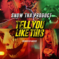 Snow Tha Product - Tell You Like This (Single)