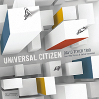 Tixier, David - Universal Citizen (feat. Mike Moreno & Sachal Vasandani)